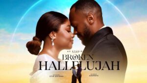 Broken Hallelujah (2025) – Nollywood