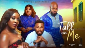 Fall On Me (2025) – Nollywood