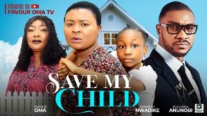 Save My Child (2025) – Nollywood